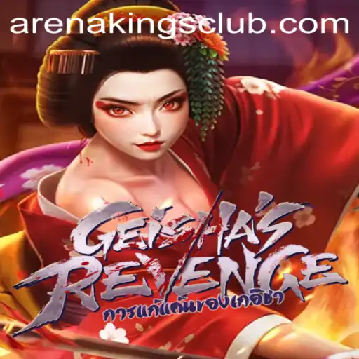 GeishasRevenge: A Deep Dive into the Arena Kings Phenomenon